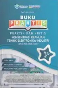 Image of Buku Praktis dan Kritis Teknik Elektronika Industri Jilid 3