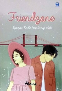 Image of Friendzone: Lempar Kode Sembunyi Hati