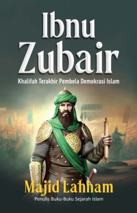 Image of Ibnu Zubair Khalifah Terakhir Pembela Demokrasi Islam