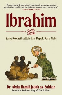 Image of Ibrahin Abu Al- Anbiya Sang kekasih Allah dan Bapak Para Nabi