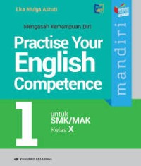 Image of Mandiri Practise Your English Competence 1 SMK/MAK Kelas X