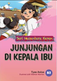 Image of Seri Nusantara Keren: Junjungan di Kepala Ibu