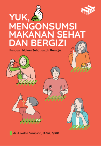 Image of Seri aku peduli: Yuk, Mengonsumsi Makanan Sehat dan Bergizi