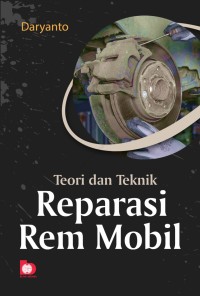 Image of Teori dan teknik Reparasi Rem Mobil