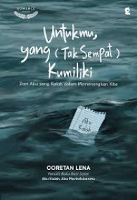 Image of Untukmu, yang (Tak Sempat) kumiliki