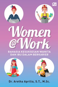 Image of Women @Work: Rahasia Kesuksesan Wanita dan Ibu Dalam Berkarier